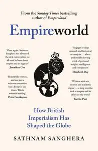 Empireworld: How British Imperialism Has Shaped the Globe, UK Edition