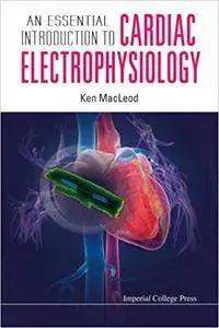 An Essential Introduction to Cardiac Electrophysiology