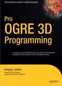 Pro OGRE 3D Programming (Pro) by  Gregory Junker 