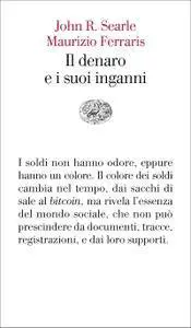 John R. Searle, Maurizio Ferraris - Il denaro e i suoi inganni