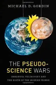 The Pseudoscience Wars: Immanuel Velikovsky and the Birth of the Modern Fringe (Repost)
