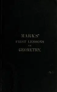 «Marks' first lessons in geometry» by Bernhard Marks