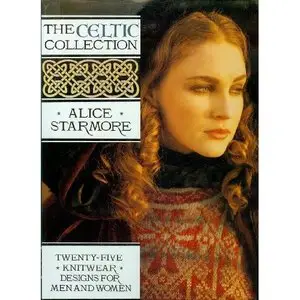  Alice Starmore,  The Celtic Collection: Twenty-Five Knitwear Designs for Men and Women  (Repost) 