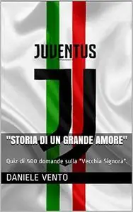 "Storia di un grande amore": Quiz di 500 domande sulla "Vecchia Signora".