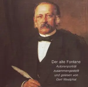 Der alte Fontane - Autorenporträt in Gedichten, Briefen und Prosa