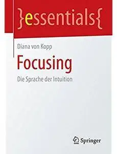 Focusing: Die Sprache der Intuition [Repost]
