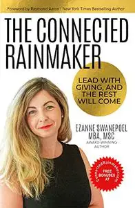 The Connected Rainmaker: Lead With Giving, and The Rest Will Come