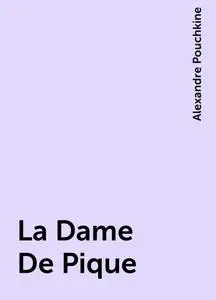 «La Dame De Pique» by Alexandre Pouchkine