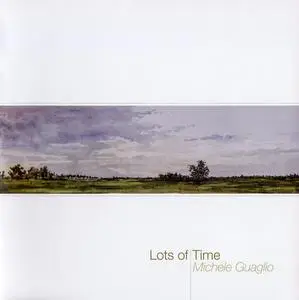 Michele Guaglio - Lots Of Time (2019)