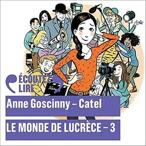 Anne Goscinny, "Le monde de Lucrèce 3"