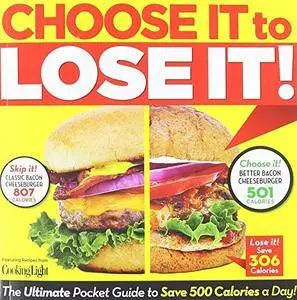 Choose It to Lose It: The Ultimate Pocket Guide to Save 500 Calories a Day!