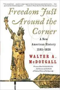 Freedom Just Around the Corner: A New American History, 1585-1828