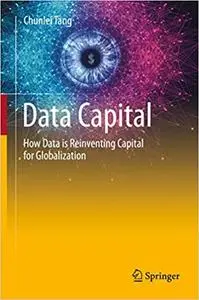 Data Capital: How Data is Reinventing Capital for Globalization