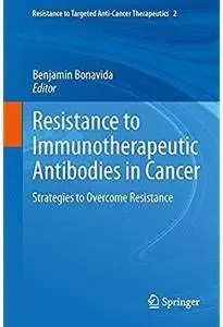 Resistance to Immunotherapeutic Antibodies in Cancer: Strategies to Overcome Resistance [Repost]