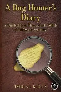 A bug hunter's diary a guided tour through the wilds of software security