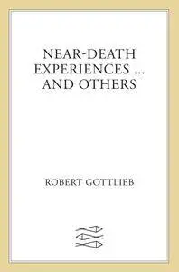 Near-Death Experiences . . . and Others