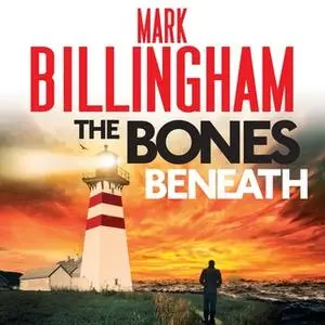 «The Bones Beneath» by Mark Billingham