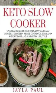 «Keto Slow Cooker» by Jayla Paul