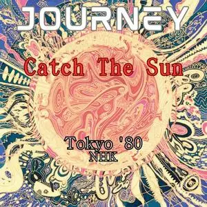 Journey - Catch The Sun Live Tokyo 80 (2023)