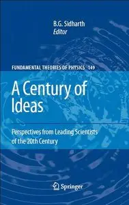 A Century of Ideas: Perspectives from Leading Scientists of the 20th Century (Repost)