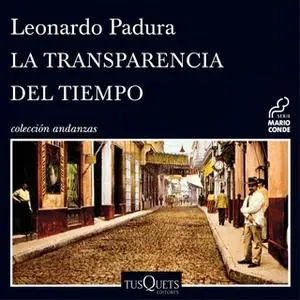 «La transparencia del tiempo» by Leonardo Padura