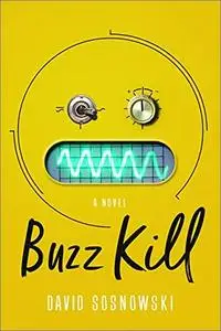 Buzz Kill: A Novel