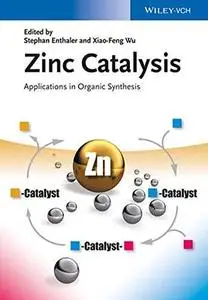 Zinc Catalysis: Applications in Organic Synthesis (repost)