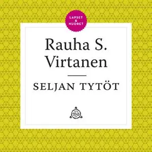 «Seljan tytöt» by Rauha S. Virtanen