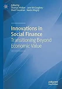 Innovations in Social Finance: Transitioning Beyond Economic Value