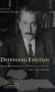 Defending Einstein Hans Reichenbach's Writings on Space, Time and Motion