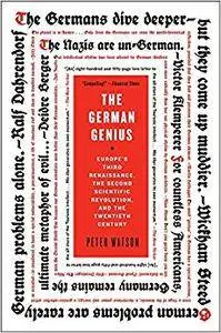 The German Genius: Europe's Third Renaissance, the Second Scientific Revolution, and the Twentieth Century (Repost)