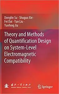 Theory and Methods of Quantification Design on System-Level Electromagnetic Compatibility