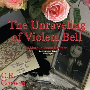 «The Unraveling of Violeta Bell» by C.R. Corwin