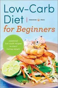 Low Carb Diet for Beginners: Essential Low Carb Recipes to Start Losing Weight [Repost]