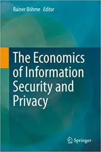 The Economics of Information Security and Privacy (Repost)