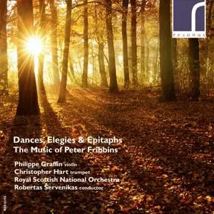 Philippe Graffin, Christopher Hart - Dances, Elegies & Epitaphs: The Music of Peter Fribbins (2017)