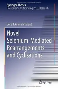 Novel Selenium-Mediated Rearrangements and Cyclisations