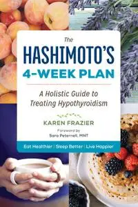 «The Hashimoto's 4-Week Plan» by Karen Frazier
