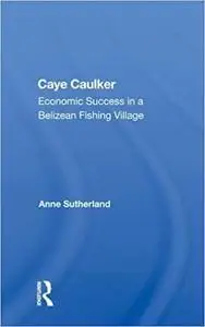 Caye Caulker: Economic Success In A Belizean Fishing Village