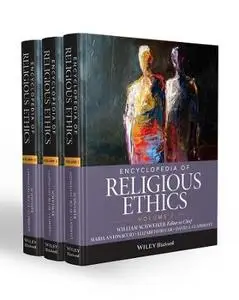 William Schweiker - Encyclopedia of Religious Ethics: 3 Volume Set