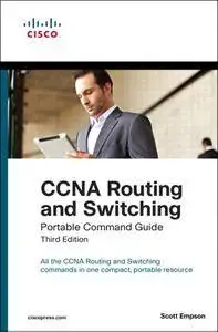 CCNA Routing and Switching Portable Command Guide, 3rd Edition