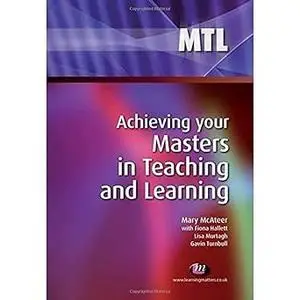 Achieving your Masters in Teaching and Learning