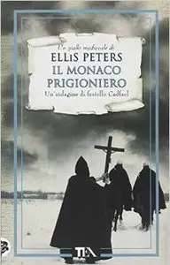 Ellis Peters - Il monaco prigioniero