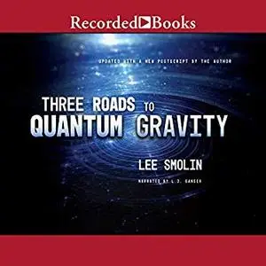 Three Roads to Quantum Gravity [Audiobook]