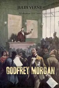 «Godfrey Morgan: A Californian Mystery» by Jules Verne