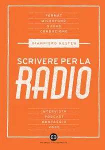 Gianpiero Kesten - Scrivere per la radio. Intrattenimento e informazione