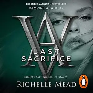 Last Sacrifice: Vampire Academy, Book 6 [Audiobook]