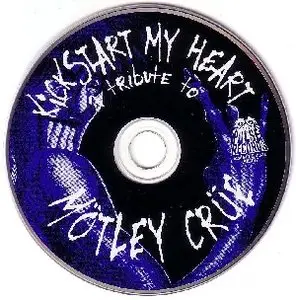 Kickstart My Heart - A Tribute To Mötley Crüe