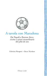 A tavola con Maradona - Fabrizio Mangoni & Oscar Nicolau
