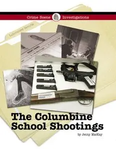 The Columbine School Shootings (Crime Scene Investigations) (repost)